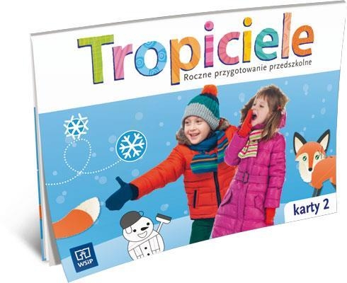 Tropiciele. Roczne przygotowanie przedszkolne Karty pracy. Część 2