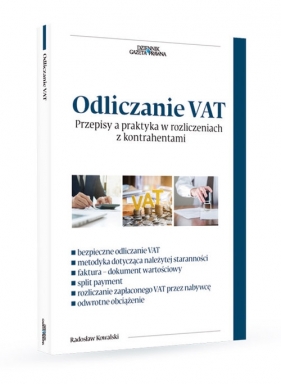 Odliczanie VAT Przepisy a praktyka w rozliczeniach z kontrahentami - Radosław Kowalski