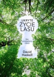 Ukryte życie lasu - Haskell David