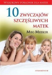 10 zwyczajów szczęśliwych matek - Meeker Meg