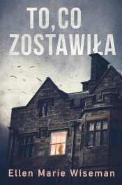 To co zostawiła - Ellen Marie Wiseman