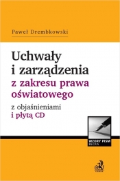 Uchwały i zarządzenia z zakresu prawa oświatowego z objaśnieniami i płytą CD
