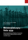  Westerplatczycy - lista 1939Skład załogi Wojskowej Składnicy