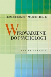 Wprowadzenie do psychologii - Parot Francoise, Richelle Marc
