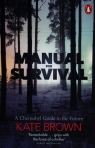 Manual for Survival A Chernobyl Guide to the Future Kate Brown