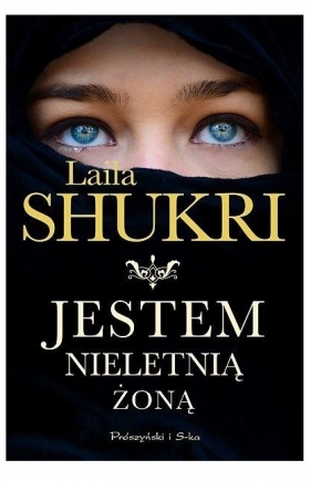 Jestem nieletnią żoną - Laila Shukri