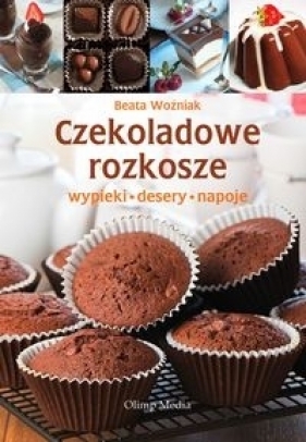 Czekoladowe rozkosze - Woźniak Beata