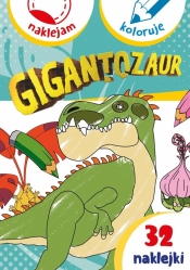 Gigantozaur. Naklejam i koloruję - Aleksander Małecki, Anna Wiśniewska