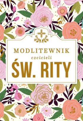 Modlitewnik czcicieli św. Rity - Leszek Smoliński