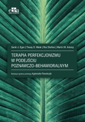 Terapia perfekcjonizmu w podejściu poznawczo-behawioralnym - Egan S.J.