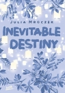 Inevitable Destiny Julia Mroczek