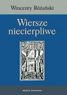 Wiersze niecierpliwe Różański Wincenty