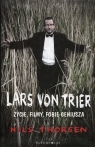 Lars von Trier Życie, filmy, fobie geniusza