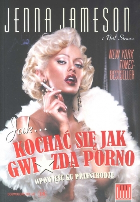 Jak kochać się jak gwiazda porno Opowieść ku - Jameson Jenna, Strauss Neil