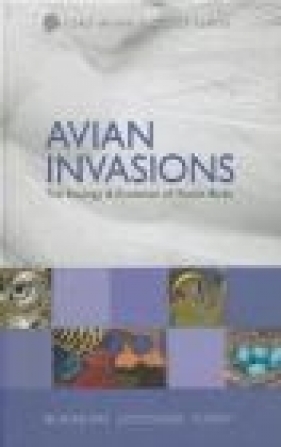 Avian Invasions Ecology and Evolution of Exotic Birds - Tim M. Blackburn, Julie Lockwood, Phillip Cassey