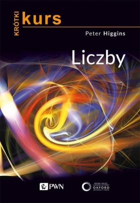 Krótki kurs. Liczby - Peter Higgins