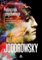Podręcznik psychomagii. Praktyka szamańskiej psychoterapii - Alejandro Jodorowsky
