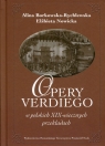 Opery Verdiego w polskich XIX-wiecznych przekładach Borkowska-Rychlewska Alina, Nowicka Elżbieta