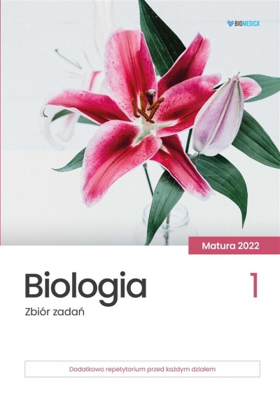 Biologia. Zbiór zadań. Matura 2022 T.1 praca zbiorowa