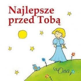 Najlepsze przed Tobą. Ona - Praca zbiorowa