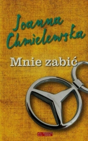 Mnie zabić - Joanna Chmielewska