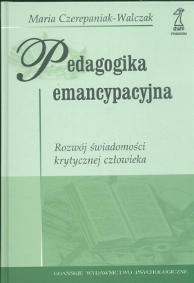 Pedagogika emencypacyjna - Czerepaniak-Walczak Maria