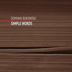 Simple Words. Dominik Bukowski CD - Opracowanie zbiorowe