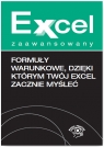 Formuły warunkowe dzięki którym Twój Excel zacznie myśleć Chojnacki Krzysztof, Dynia Piotr