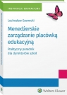 Menedżerskie zarządzanie placówką edukacyjną.. Lechosław Kazimierz Gawrecki