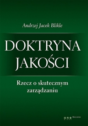 Doktryna jakości Rzecz o skutecznym zarządzaniu / Giełda. Podstawy inwestowania - Blikle Andrzej Jacek