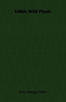 Edible Wild Plants - Oliver Perry Medsger