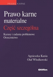 Prawo karne materialne część szczególna - Kania Agnieszka, Włodkowski Olaf