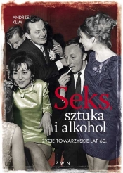 Seks, sztuka i alkohol
