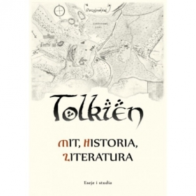 Tolkien. Mit, historia, literatura. Eseje i studia - Opracowanie zbiorowe