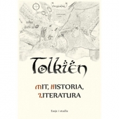 Tolkien. Mit, historia, literatura. Eseje i studia - Opracowanie zbiorowe
