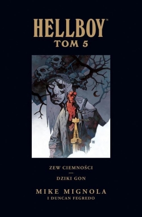 Hellboy. Zew ciemności. Dziki Gon. Tom 5 - Mike Mignola