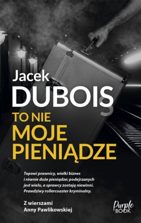 To nie moje pieniądze - Dubois Jacek