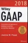 Wiley GAAP 2018 Interpretation and Application of Generally Accepted Joanne M. Flood