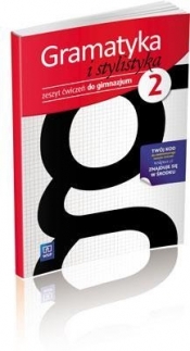 Gramatyka i stylistyka 2 Zeszyt ćwiczeń