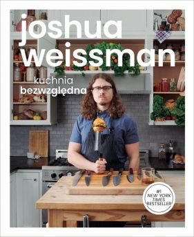 Kuchnia bezwzględna - Weissman Joshua