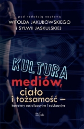 Kultura mediów, ciało i tożsamość - <br />