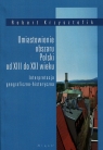 Umiastowienie obszaru Polski od XIII do XXI wieku Interpretacja Krzysztofik Robert