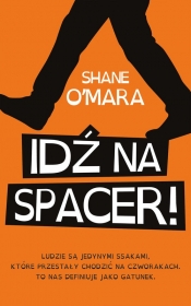 Idź na spacer! - Shane O'Mara