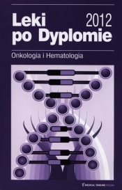Leki po dyplomie 2012 Onkologia i Hematologia - <br />