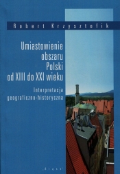 Umiastowienie obszaru Polski od XIII do XXI wieku