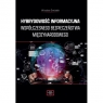  Hybrydowość informacyjna współczesnego bezpieczeństwa międzynarodowego
