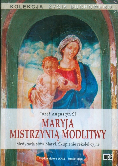 Maryja mistrzynią modlitwy
	 (Audiobook)