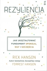 Rezyliencja Jak ukształtować fundament spokoju, siły i szczęścia Hanson Forrest, Hanson Rick