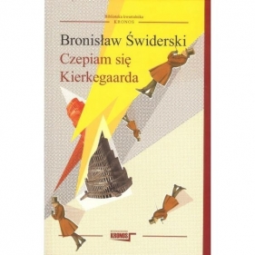Czepiam się Kierkegarda - Świderski Bronisław