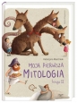 Moja pierwsza mitologia. - Katarzyna Marciniak